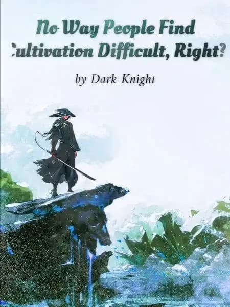 No Way People Find Cultivation Difficult, Right?