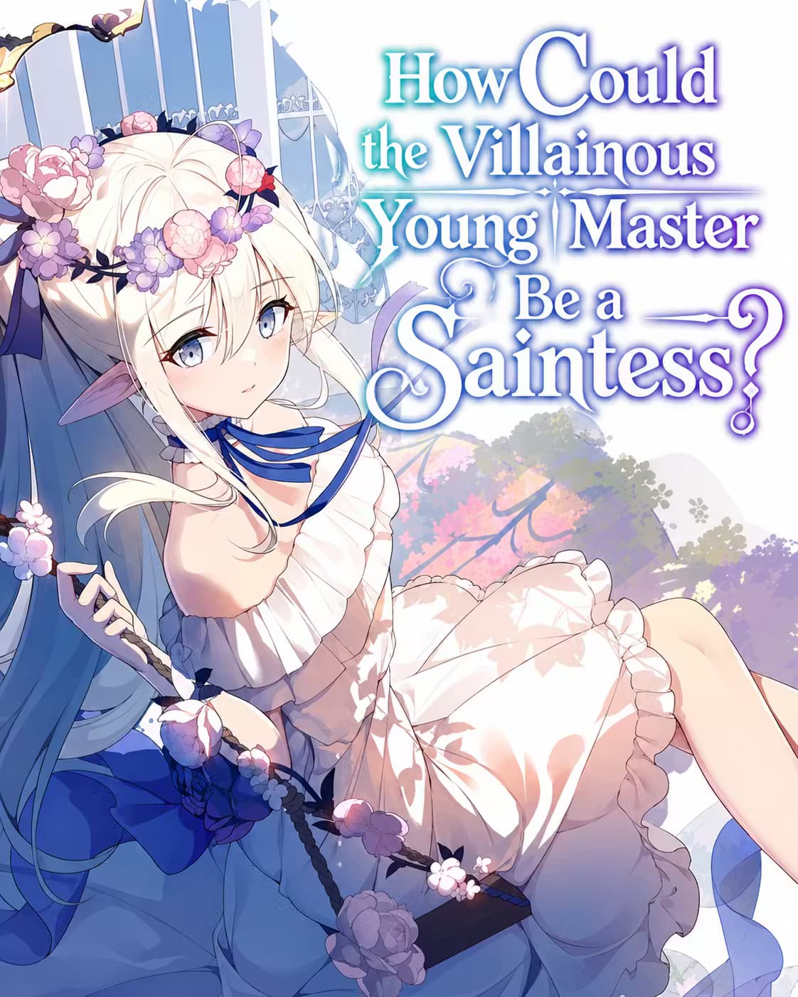 How Could the Villainous Young Master Be a Saintess?