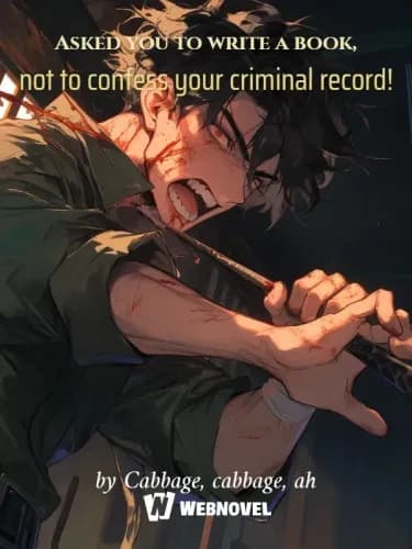 Asked You to Write a Book Not to Confess Your Criminal Record