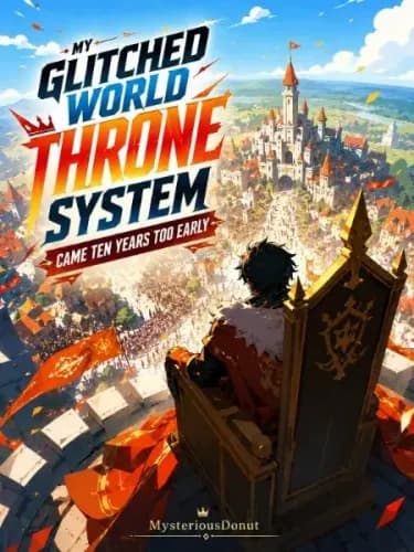 My Glitched World Throne System Came Ten Years Too Early!