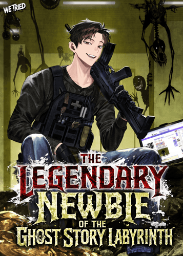 The Legendary Newbie of the Ghost Story Labyrinth