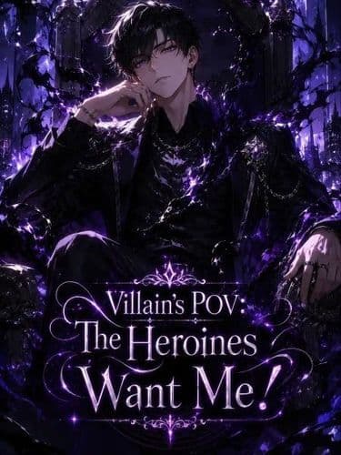 Villain’s POV: The Heroines Want Me!