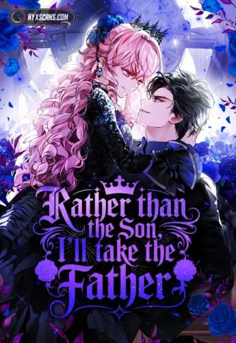Rather Than the Son, I'll Take the Father