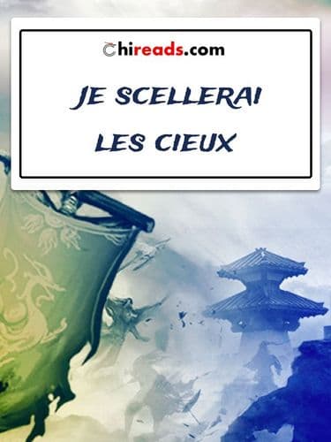 Je Scellerai Les Cieux